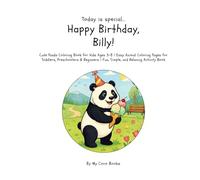 Happy Birthday, Billy!: Cute Panda Coloring Book for Kids Ages 3-8 | Easy Animal Coloring Pages for Toddlers, Preschoolers & Beginners | Fun, Simple, and Relaxing Activity Book