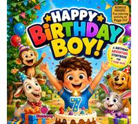 Happy Birthday, Birthday Boy!: A Funny Rhyming Birthday Picture Book for 7-Year-Old Boys