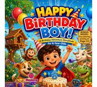 Happy Birthday, Birthday Boy!: A Silly Rhyming Birthday Picture Book for 6-Year-Old Boys