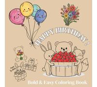 Happy Birthday! Bold and Easy Coloring Book: Bold and Easy Coloring Book for Kids and Adults