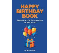 Happy Birthday Book Because You're Too Awesome for Just a Card: A Funny Fill-In Gift for Friends & Family | Prompts for Sharing Messages, Memories, and Laughs