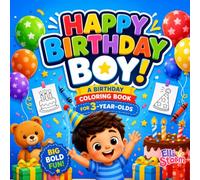 Happy Birthday Boy!: A Fun Birthday Coloring Book for 3-Year-Old Boys