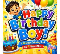 Happy Birthday Boy!: A Fun Birthday Coloring Book for 4-Year-Olds