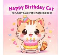Happy Birthday Cat Coloring Book for Kids: Fun and Easy Coloring Pages of Cute Cats Celebrating Birthday Parties with Cakes, Balloons, Gifts and More (Purrfect Fun Cat Series)