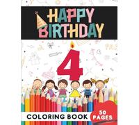 Happy Birthday Coloring Book for 4-Year-Olds: 50 Festive Party Scenes and Balloons (Age 4 Coloring Books - Creative Learning for Curious Minds)