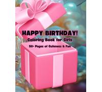 HAPPY BIRTHDAY: COLORING BOOK FOR GIRLS