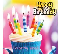 Happy Birthday Coloring Book for Kids Ages 3 and up: Happy Birthday Celebration Party Coloring Pages for Ages 3-12