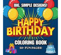 Happy Birthday Coloring Book for Kids Ages 5-10: Fun, Easy Designs with Cakes, Balloons & Presents