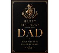 Happy Birthday Dad: Luxury Greeting Card Style Booklet Honoring Strength Legacy and Love | Not a Physical Greeting Card
