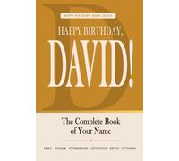 Happy Birthday, David!: The Perfect Birthday Gift for Anyone Named David - Famous People, Icons & Legends Who Shared Your Name (The Happy Birthday! Name Series)