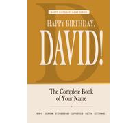Happy Birthday, David!: The Perfect Birthday Gift for Anyone Named David - Famous People, Icons & Legends Who Shared Your Name