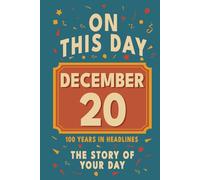 Happy Birthday! December 20: On This Day in Headlines - Nostalgic December 20 History Book with Authentic News and Memories - Perfect Birthday or Anniversary Gift