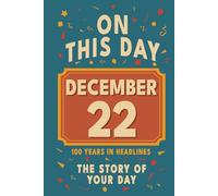 Happy Birthday! December 22: On This Day in Headlines - Nostalgic December 22 History Book with Authentic News and Memories - Perfect Birthday or Anniversary Gift