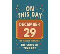 Happy Birthday! December 29: On This Day in Headlines - Nostalgic December 29 History Book with Authentic News and Memories - Perfect Birthday or Anniversary Gift