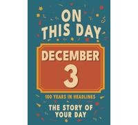 Happy Birthday! December 3: On This Day in Headlines - Nostalgic December 3 History Book with Authentic News and Memories - Perfect Birthday or Anniversary Gift