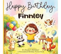 Happy Birthday, Finnley! A Personalized Birthday Picture Book: It's Finnley's Birthday! A Personalized Birthday Book for Finnley - A Magical Picture Book About Balloons, Cake, and Birthday Surprises