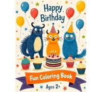 Happy Birthday Fun Coloring Book: A Fun Birthday Coloring Book for Kids, Toddlers & Preschoolers | 25 Unique Designs | Ages 2-4