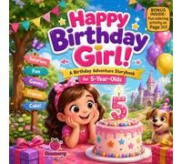 Happy Birthday, Girl!: A Birthday Adventure Storybook for 5-Year-Olds