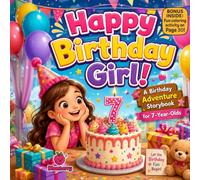 Happy Birthday Girl!: A Fun Rhyming Birthday Adventure for 7-Year-Old Girls