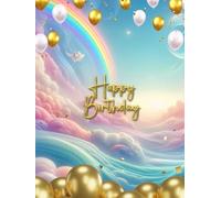Happy Birthday Guest Book, Blue Balloons, Bright Rainbow Sky, 8.25X11 inches, 100 pages, 1 page for 4 guests, for heartfelt messages, names and comments