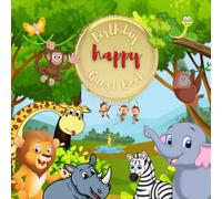 Happy Birthday Guest Book Jungle: Fabulous For Your Birthday Party - Keepsake of Family and Friends Treasured Messages and Photos