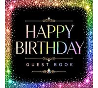 Happy Birthday Guestbook: Party Message Logbook with Gift Tracking & Photo Pages Keepsake for Friends and Family to Share Best Wishes