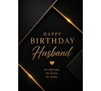 Happy Birthday Husband: A Luxury Birthday Keepsake Celebrating Love, Loyalty, and a Lifetime Together