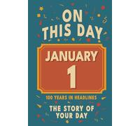 Happy Birthday! January 1: On This Day in Headlines - Nostalgic January 1 History Book with Authentic News and Memories - Perfect Birthday or Anniversary Gift