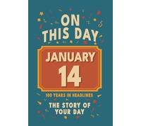 Happy Birthday! January 14: On This Day in Headlines - Nostalgic January 14 History Book with Authentic News and Memories - Perfect Birthday or Anniversary Gift