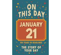Happy Birthday! January 21: On This Day in Headlines - Nostalgic January 21 History Book with Authentic News and Memories - Perfect Birthday or Anniversary Gift