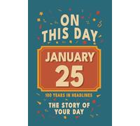 Happy Birthday! January 25: On This Day in Headlines - Nostalgic January 25 History Book with Authentic News and Memories - Perfect Birthday or Anniversary Gift