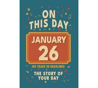 Happy Birthday! January 26: On This Day in Headlines - Nostalgic January 26 History Book with Authentic News and Memories - Perfect Birthday or Anniversary Gift