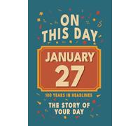 Happy Birthday! January 27: On This Day in Headlines - Nostalgic January 27 History Book with Authentic News and Memories - Perfect Birthday or Anniversary Gift