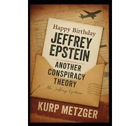 Happy Birthday Jeffrey Epstein: Another Conspiracy Theory: Inside the Leaked Guestbook That Was Never Meant to Surface