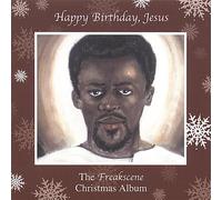Happy Birthday Jesus the Freakscene Christmas Albu