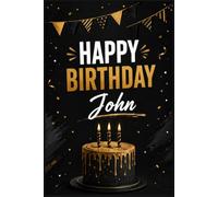 Happy Birthday John: Personalized Gifts for Men, Dad, Husband Brother and Friend Unique Notebook