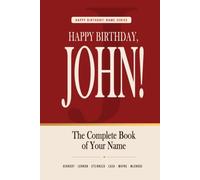 Happy Birthday, John!: The Perfect Birthday Gift for Anyone Named John - Famous People, Icons & Legends Who Shared Your Name (The Happy Birthday! Name Series)