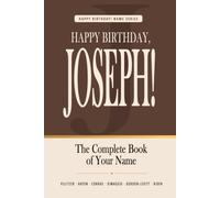 Happy Birthday, Joseph!: The Perfect Birthday Gift for Anyone Named Joseph - Famous People, Icons & Legends Who Shared Your Name (The Happy Birthday! Name Series)