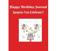 Happy Birthday Journal - Surprise Lets Celebrate!!: birthday | cards | gifts | decorations |100 pages | 8.5" x 11")