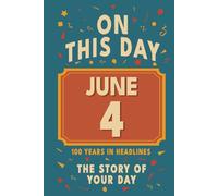 Happy Birthday! June 4: On This Day in Headlines - Nostalgic June 4 History Book with Authentic News and Memories - Perfect Birthday or Anniversary Gift