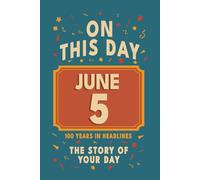 Happy Birthday! June 5: On This Day in Headlines - Nostalgic June 5 History Book with Authentic News and Memories - Perfect Birthday or Anniversary Gift