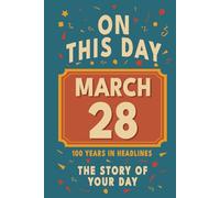 Happy Birthday! March 28: On This Day in Headlines - Nostalgic March 28 History Book with Authentic News and Memories - Perfect Birthday or Anniversary Gift