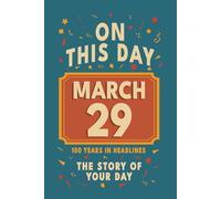 Happy Birthday! March 29: On This Day in Headlines - Nostalgic March 29 History Book with Authentic News and Memories - Perfect Birthday or Anniversary Gift