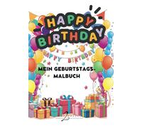 Happy Birthday! Mein Geburtstags-Malbuch