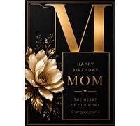 Happy Birthday Mom: Luxury Greeting Card Style Booklet Celebrating the Heart of Home | Not a Physical Greeting Card