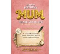 Happy Birthday Mom; Your Story, Mom Told In Your Own Words, (The Perfect Birthday Gift for Mom): Share Your Life in 100+ Questions
