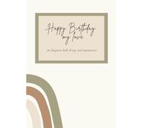 Happy Birthday my love - 18 chapters of joy and memories: A memory diary to record milestones, photos and memories from birth to adulthood.