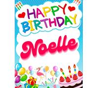 Happy Birthday Noelle: Birthday Sketchbook and Notebook for Doodling, Sketching, Drawing, Painting, Diary Birthday gift for Girls: 120 Pages, 8.5*11 inch