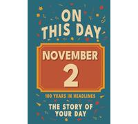 Happy Birthday! November 2: On This Day in Headlines - Nostalgic November 2 History Book with Authentic News and Memories - Perfect Birthday or Anniversary Gift