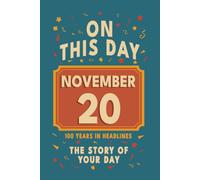 Happy Birthday! November 20: On This Day in Headlines - Nostalgic November 20 History Book with Authentic News and Memories - Perfect Birthday or Anniversary Gift